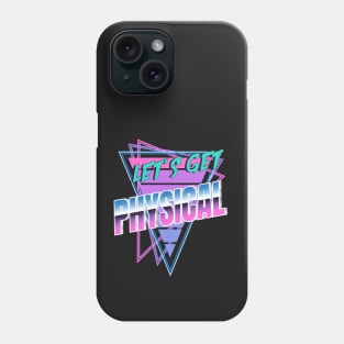 Let's Get Physical Totally Rad 80s Costume Phone Case