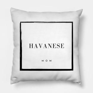 Havanese Mom Pillow