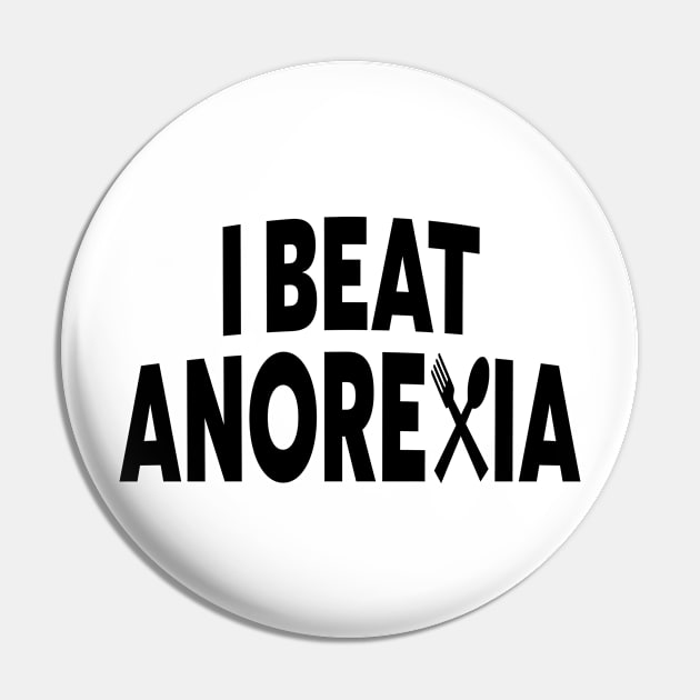 I Beat  Anorexia Pin by l designs