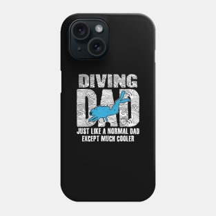 Diving dad Just like a normal dad except much cooler Phone Case