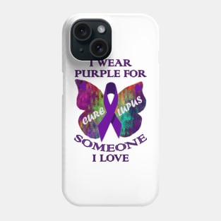 Lupus Awareness Custom Apparel, Cure Lupus, I Wear Purple for Someone I Love Lupus Support & Awareness Gift Phone Case