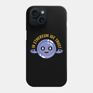 In Ethereum We Trust - for Crypto Traders and Ethereum Miners Phone Case