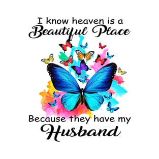 I Know Heaven Is A Beautiful Place T-Shirt