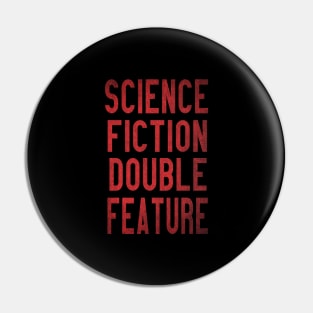 Science Fiction Double Feature Pin