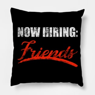 Now Hiring Friends - White Pillow