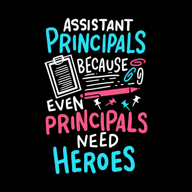 Funny Assistant Principal- Principals Need Heroes by GigibeanCreations