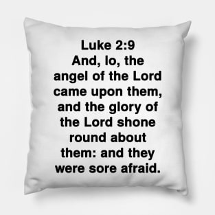 Luke 2:9  King James Version (KJV) Bible Verse Typography Pillow