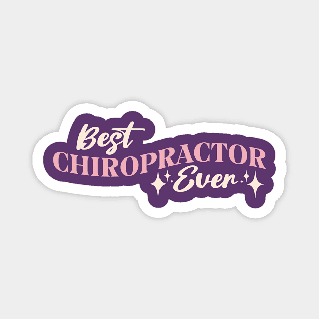 Best Chiropractor Ever Chiropractic Practitioner Magnet by skippingflamingo