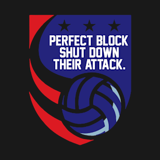 Perfect block shut down their attack T-Shirt