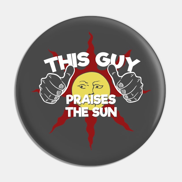 This Guy.... Praises the Sun Pin by spookyruthy