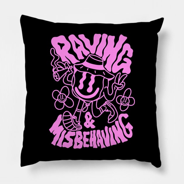 raving and misbehaving Pillow by vouch wiry