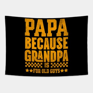 Papa Because Grandpa Is For Old Dad Fathers Day Family Tapestry