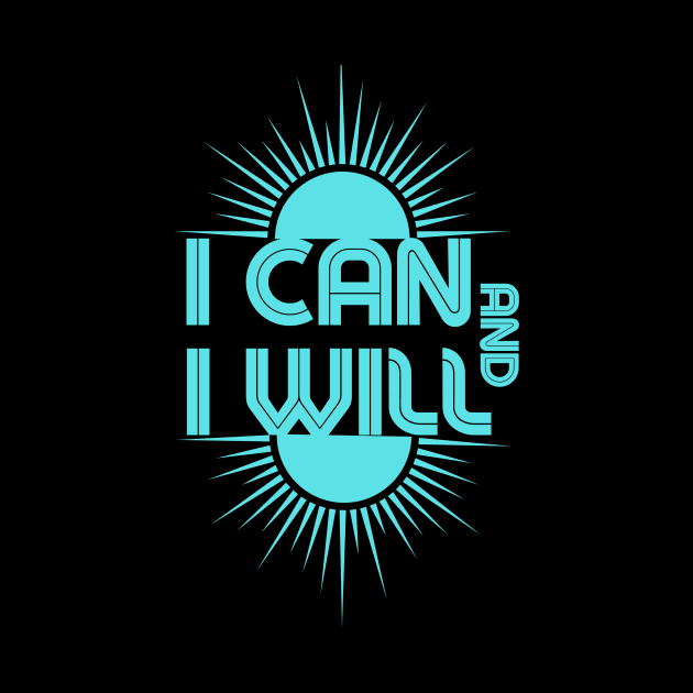 I can and I will by Lovelybrandingnprints