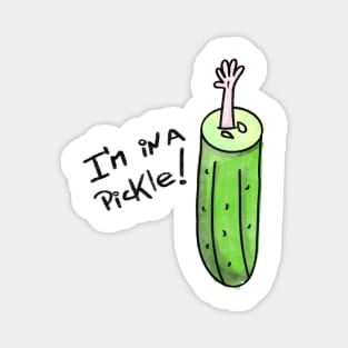 I'm in a Pickle Magnet