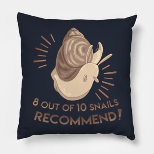 8 out of 10 snails recommend Pillow