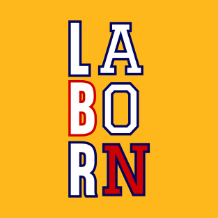 LA: Los Angeles Born T-Shirt