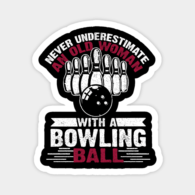 Never Underestimate An Old Woman With A Bowling Ball Costume Gift Magnet by Ohooha