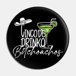 Bitchoachos Retro Cinco De Drinko Tequilla Cocktail Pin