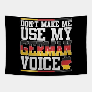 Don't Make Me Use My German Voice Tapestry