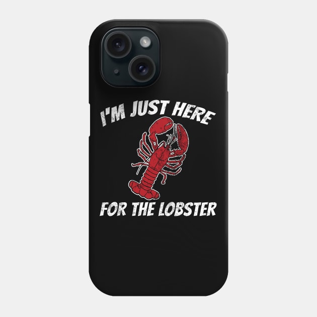 I'm Just Here For The Lobster Phone Case by LunaMay