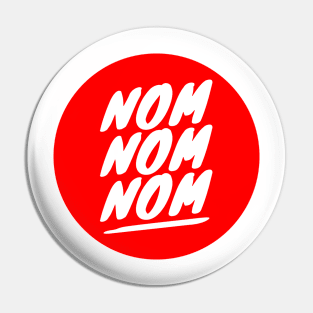 Nom Nom Nom Pin