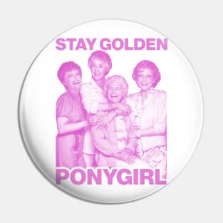 Stay Golden Ponygirl Pin