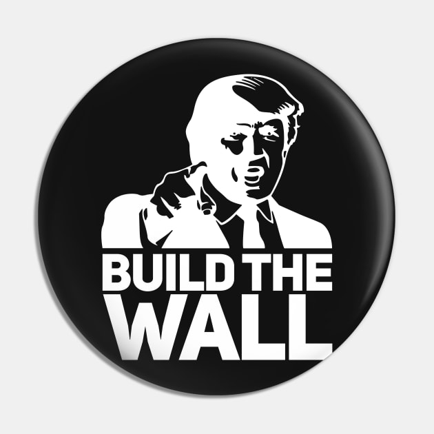 President Donald Trump Build The Wall Pin by TextTees