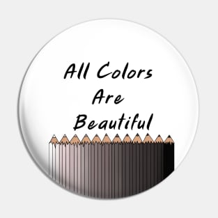 all colors are beautiful Pin