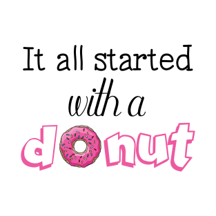 It All Started with a Donut T-Shirt