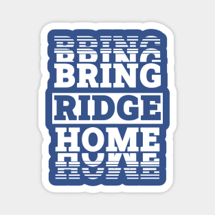 BRING RIDGE HOME Magnet