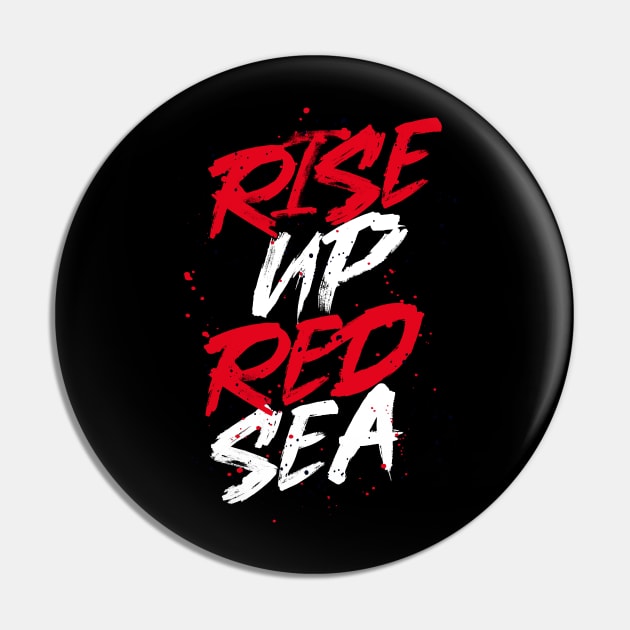 Rise Up Red Sea Pin by LunaGFXD