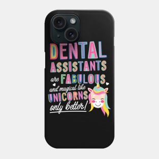 Dental Assistants are like Unicorns Gift Idea Phone Case