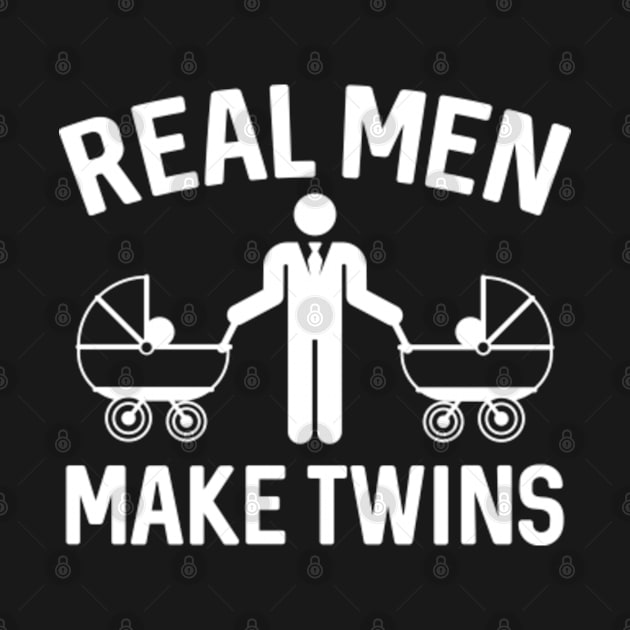 Real Men Make Twins by VectorPlanet