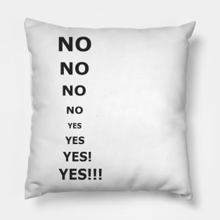 No, no, no, yes, yes Yes Pillow