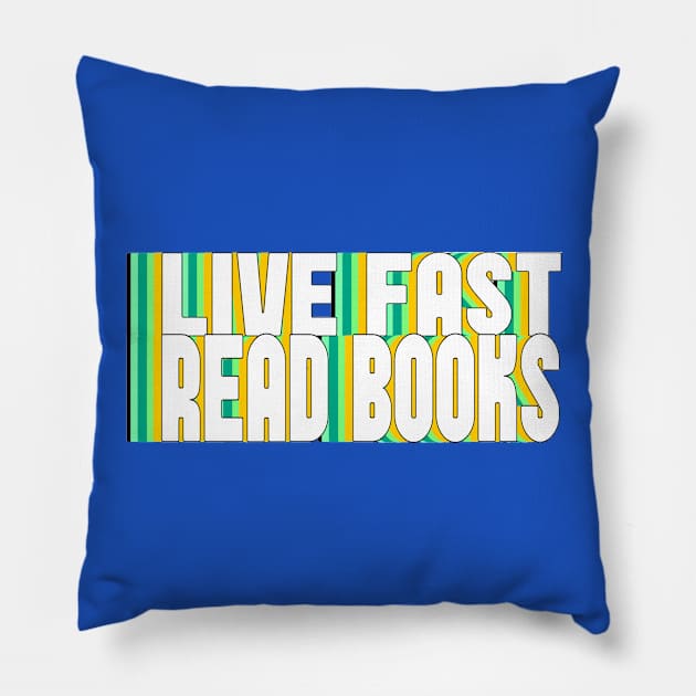 Live Fast, Read Books Pillow by TaliDe