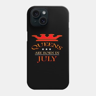 Queens Are Born in July Phone Case