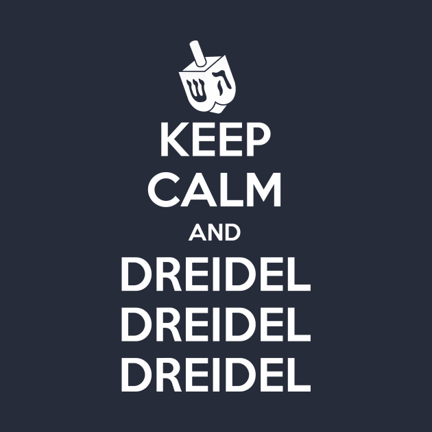 Keep Calm and Dreidel by fishbiscuit