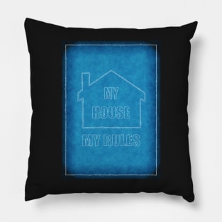 My House - My Rules Pillow