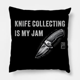 Knife Collecting Is My Jam - Knife enthusiast - I love knife Pillow