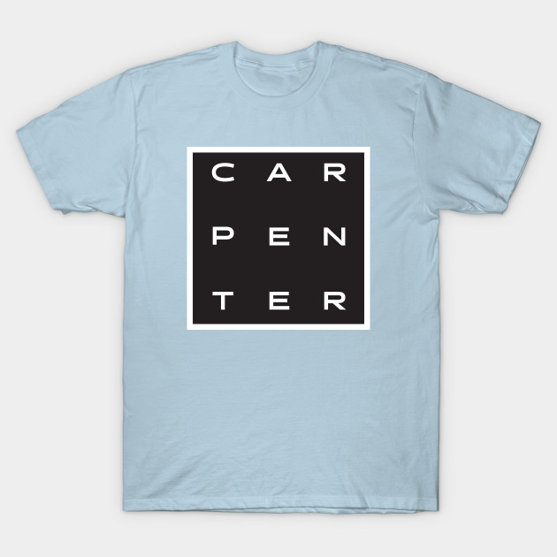 Discover Carpenter - Carpenter - T-Shirt