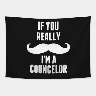 If You Really I’m A Councelor – T & Accessories Tapestry