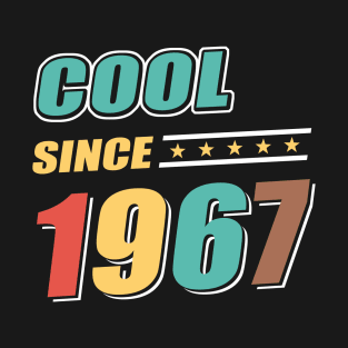 Cool Since Year 1967 Birthday T-Shirt