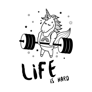 Life is Hard Unicorn Gym T-Shirt