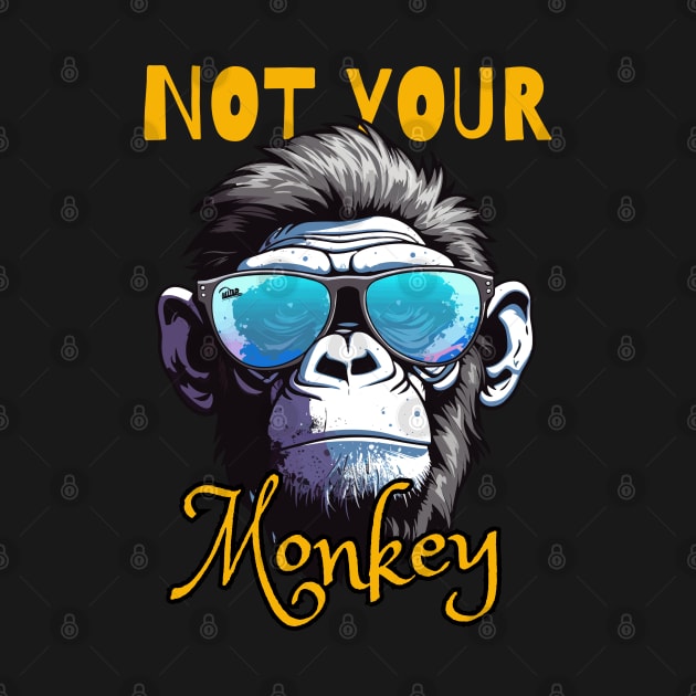 Not Your Monkey by Teebevies