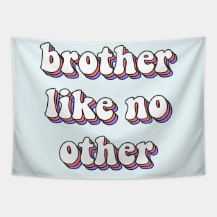 Brother like no other Tapestry