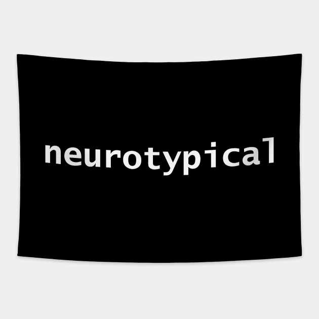 Neurotypical Typography White Text Tapestry by ellenhenryart