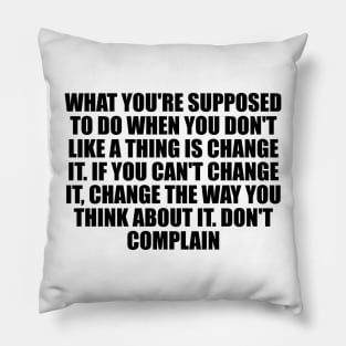 Don't complain Pillow