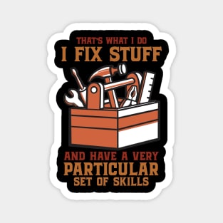 That's What I Do I Fix Stuff for Tradesmen and Tradeswomen Magnet