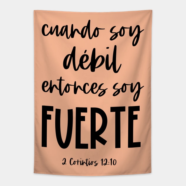 Bíblico Cristiano: Cuando soy débil, entonces soy fuerte (texto negro, español) Tapestry by Ofeefee