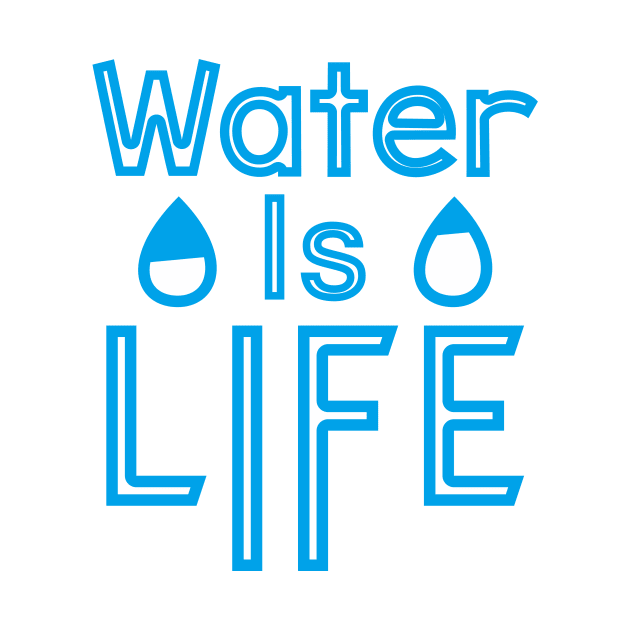 Water Is Life by artudindesign